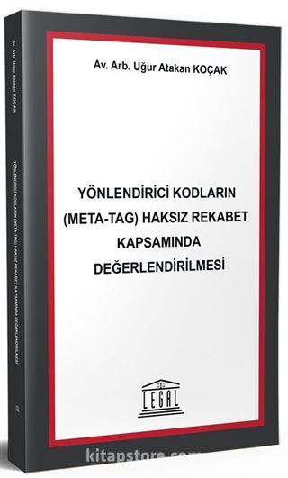 Yönlendirici Kodların (Meta-Tag) Haksız Rekabet Kapsamında Değerlendirilmesi