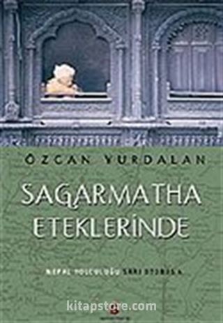 Sagarmatha Eteklerinde/Nepal Yolculuğu