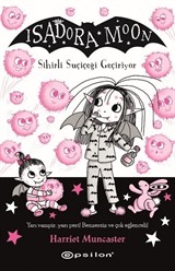 Isadora Moon 15 / Sihirli Suçiçeği Geçiriyor