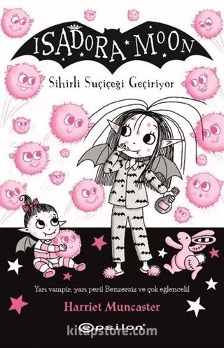 Isadora Moon 15 / Sihirli Suçiçeği Geçiriyor