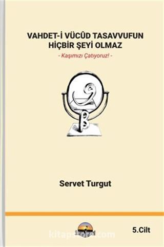 Vahdet-İ Vücûd Tasavvufun Hiçbir Şeyi Olmaz Cilt 5