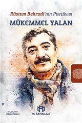 Rüstem Behrudi'nin Poetikası - Mükemmel Yalan