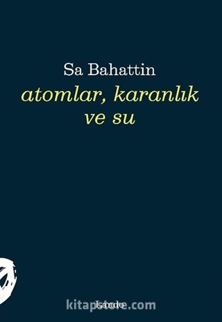 Atomlar, Karanlık ve Su