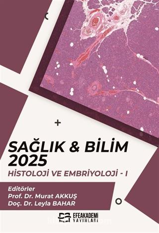 Sağlık - Bilim 2025: Histoloji ve Embriyoloji 1