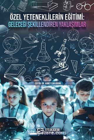 Özel Yeteneklilerin Eğitimi: Geleceği Şekillendiren Yaklaşımlar