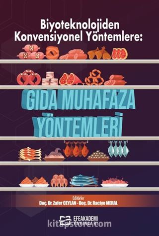 Biyoteknolojiden Konvensiyonel Yöntemlere: Gıda Muhafaza Yöntemleri
