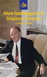 Aliya İzzetbegoviç'in Düşünce Dünyası