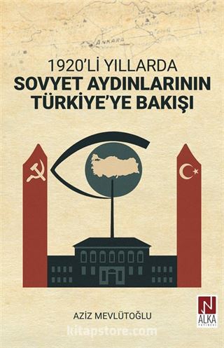 1920'li Yıllarda Sovyet Aydınlarının Türkiye'ye Bakışı
