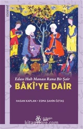 Edası Hub Manası Rana Bir Şair Bakî'ye Dair