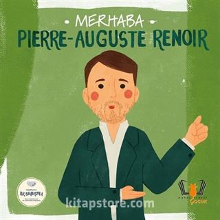Merhaba Pierre-Auguste Renoir / Sanatçıyla İlk Buluşma