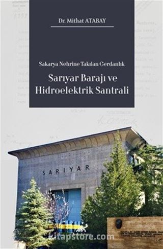 Sakarya Nehrine Takılan Gerdanlık Sarıyar Barajı ve Hidroelektrik Santrali