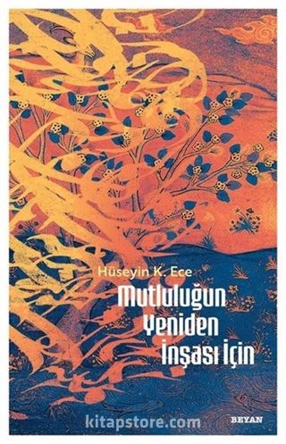 Mutluluğun Yeniden İnşası İçin