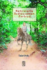 Hatıralarla Bediüzzaman Portresi