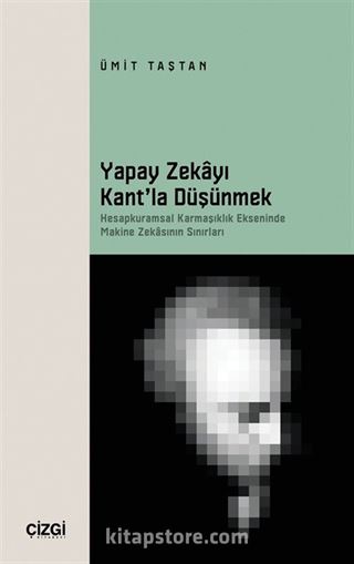 Yapay Zekayı Kant'la Düşünmek