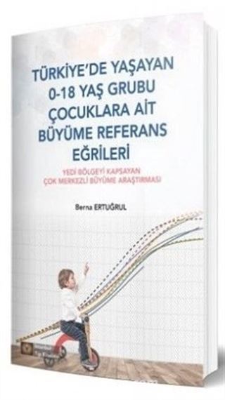 Türkiye'de Yaşayan 0-18 Yaş Grubu Çocuklara Ait Büyüme Referans Eğrileri