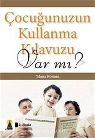 Çocuğunuzun Kullanma Kılavuzu Var mı?