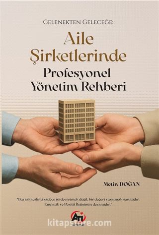 Gelenekten Geleceğe: Aile Şirketlerinde Profesyonel Yönetim Rehber