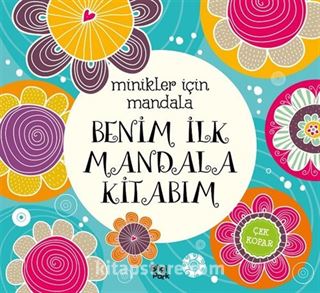 Minikler İçin Mandala / Benim İlk Mandala Kitabım