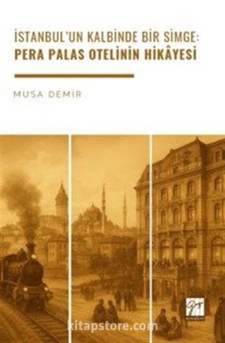 İstanbul'un Kalbinde Bir Simge: Pera Palas Otelinin Hikayesi