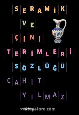 Seramik ve Çini Terimleri Sözlüğü