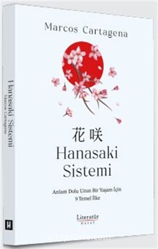 Hanasaki Sistemi Anlam Dolu Uzun Bir Yaşam İçin 9 Temel İlke