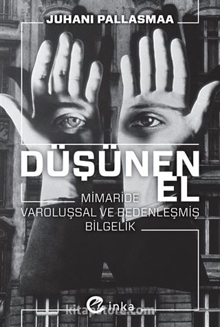 Düşünen El: Mimaride Varoluşsal ve Bedenleşmiş Bilgelik