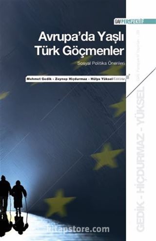Avrupa'da Yaşlı Türk Göçmenler: Sosyal Politika Önerileri