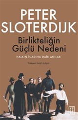 Birlikteliğin Güçlü Nedeni / Halkın İcadına Dair Anılar