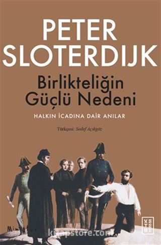 Birlikteliğin Güçlü Nedeni / Halkın İcadına Dair Anılar