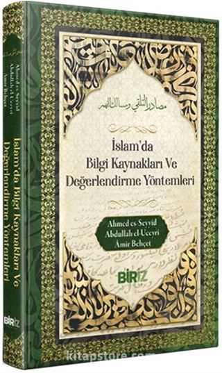 İslam'da Bilği Kaynakları Ve Değerlendirme Yöntemleri