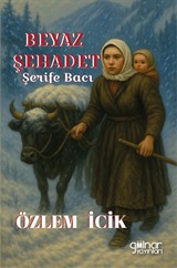 Beyaz Şehadet Şerife Bacı