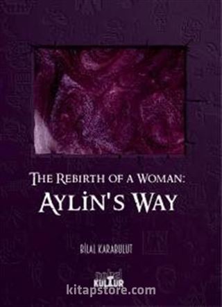 The Rebirth of a Woman - Aylın's Way