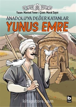 Yunus Emre / Anadolu'ya Değer Katanlar