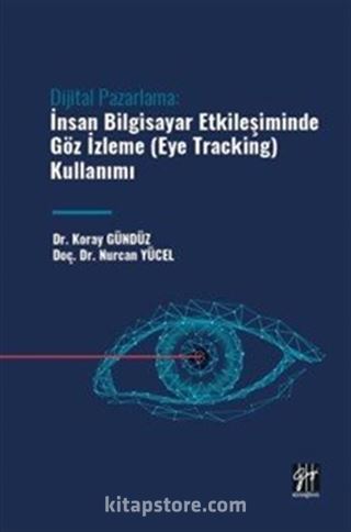 Dijital Pazarlama: İnsan Bilgisayar Etkileşiminde Göz İzleme