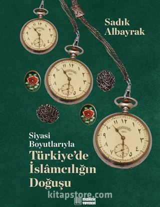 Siyasi Boyutlarıyla Türkiye'de İslamcılığın Doğuşu