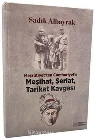 Meşrutiyet'ten Cumhuriyet'e Meşihat, Şeriat, Tarikat Kavgası
