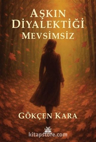 Aşkın Diyalektiği Mevsimsiz