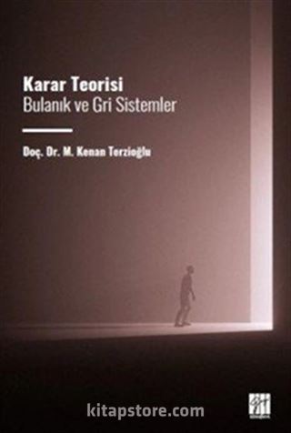 Karar Teorisi Bulanık ve Gri Sistemler