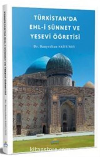 Türkistan'da Ehl-i Sünnet ve Yesevi Öğretisi