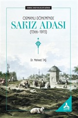 Osmanlı Dönemi'nde Sakız Adası (1566-1913) (Osmanlı Arşiv Belgeleri Işığında)