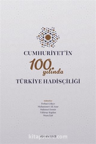 Cumhuriyet'in 100. Yılında Türkiye Hadisçiliği