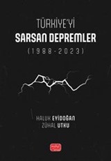 Türkiye'yi Sarsan Depremler (1988-2023)