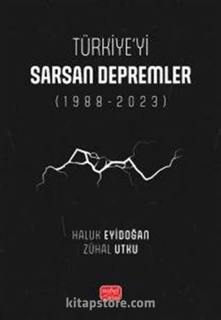 Türkiye'yi Sarsan Depremler (1988-2023)