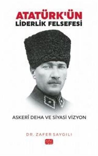 Atatürk'ün Liderlik Felsefesi