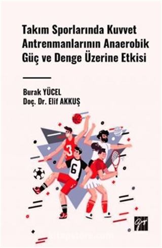 Takım Sporlarında Kuvvet Antrenmanlarının Anaerobik Güç ve Denge Üzerine Etkisi