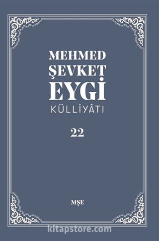 Mehmed Şevket Eygi Külliyatı 22