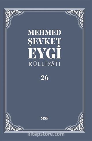 Mehmed Şevket Eygi Külliyatı 26