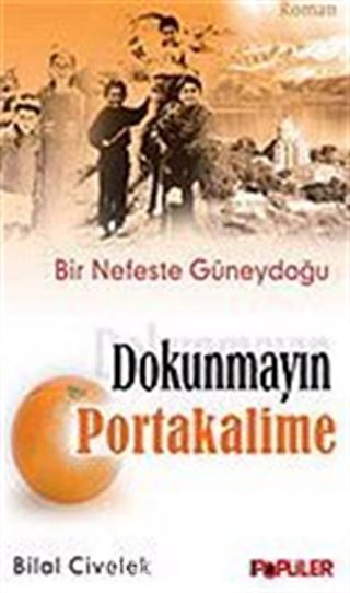 Dokunmayın Portakalime / Bir Nefeste Güneydoğu