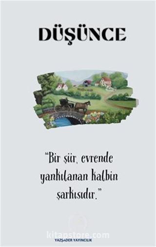 Düşünce / Bir Şiir Evrende Yankılanan Kalbin Şarkısıdır