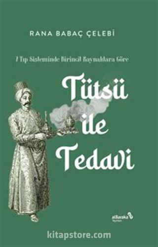 Tütsü İle Tedavi -7 Tıp Sisteminde Birincil Kaynaklara Göre